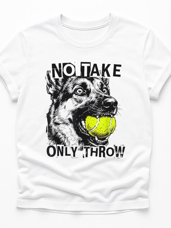 Other - No Take Only Throw Dog Shirt